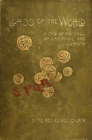 [Gutenberg 41464] • Lords of the World: A story of the fall of Carthage and Corinth